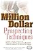 Million Dollar Prospecting Techniques (Million Dollar Round Table)