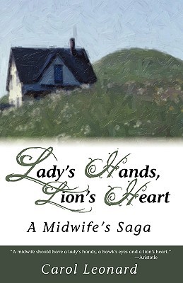 Lady's Hands, Lion's Heart: A Midwife's Saga (Paperback)