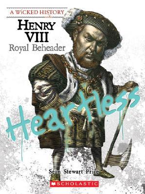 Henry VIII (A Wicked History)