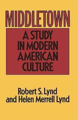 Middletown: A Study in Modern American Culture (Paperback)
