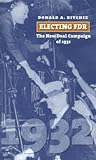 Electing FDR: The New Deal Campaign of 1932 Electing FDR: The New Deal Campaign of 1932