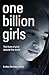 One Billion Girls: The Lives of Girls Around the World
