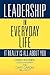Leadership in Everyday Life: It Really Is All about You