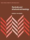 Symbolic and Structural Archaeology (New Directions in Archaeology) Symbolic and Structural Archaeology (New Directions in Archaeology)