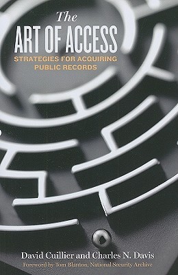 The Art of Access: Strategies for Acquiring Public Records (Paperback)