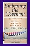 Embracing the Covenant: Converts to Judaism Talk About Why & How