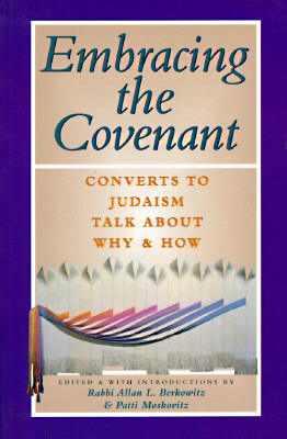 Embracing the Covenant: Converts to Judaism Talk About Why & How (Paperback)