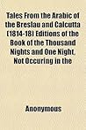 Tales From The Arabic: The Book Of The Thousand Nights And One Night Not Occuring In The Other; Volume 10 of 12