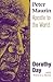 Peter Maurin: Apostle to th...