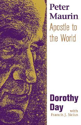 Peter Maurin: Apostle to the World (Paperback)