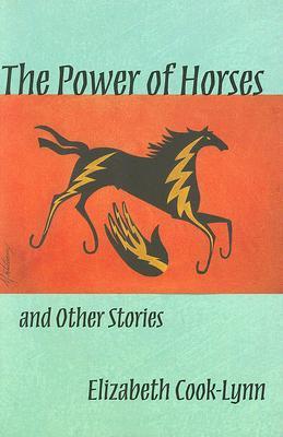 The Power of Horses and Other Stories (Volume 56) (Sun Tracks)