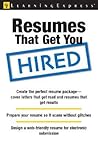 Resumes That Get You Hired (Workplace Skills And Career Tools) Resumes That Get You Hired (Workplace Skills And Career Tools)