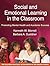 Social and Emotional Learning in the Classroom, First Edition: Promoting Mental Health and Academic Success (The Guilford Practical Intervention in the Schools Series)