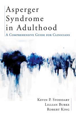 Asperger Syndrome in Adulthood: A Comprehensive Guide for Clinicians (Hardcover)