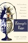 Faberge's Eggs by Toby Faber