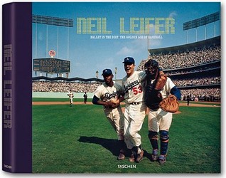 Neil Leifer: Ballet in the Dirt: The Golden Age of Baseball (Hardcover)