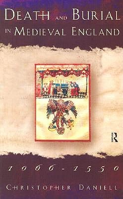 Death and Burial in Medieval England 1066-1550 (Paperback)
