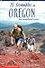 75 Scrambles in Oregon: Best Non-technical Ascents