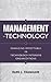 Management of Technology: Managing Effectively in Technology-Intensive Organizations
