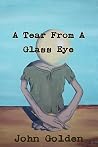 A Tear From A Glass Eye