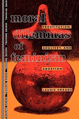 Moral Dilemmas of Feminism (Thinking Gender)