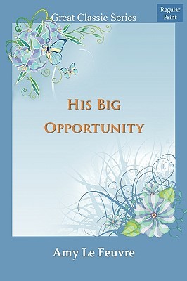 His Big Opportunity (Paperback)