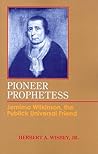 Pioneer Prophetess: Jemima Wilkinson, the Publick Universal Friend