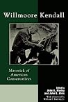 Willmoore Kendall: Maverick of American Conservatives