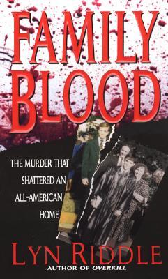 Family Blood: The Murder That Shattered an All-American Home (Mass Market Paperback)