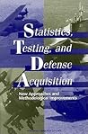 Statistics, Testing, and Defense Acquisition: New Approaches and Methodological Improvements