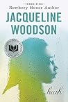 Hush by Jacqueline Woodson Hush by Jacqueline Woodson