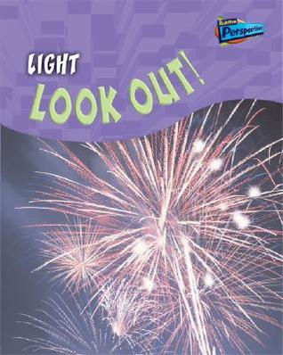 Light: Look Out! (Science in Your Life)