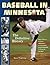 Baseball in Minnesota: The Definitive History