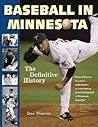 Baseball in Minnesota: The Definitive History