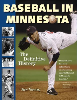 Baseball in Minnesota: The Definitive History (Hardcover)