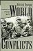 World Conflicts: A Comprehensive Guide to World Strife Since 1945