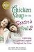 Chicken Soup for the Sister's Soul 2: Celebrating Love and Laughter Throughout Our Lives (Chicken Soup for the Soul)