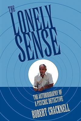 The Lonely Sense: The Autobiography of a Psychic Detective (Paperback)