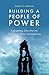 Building a People of Power:...