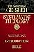Systematic Theology, Vol. 1 by Norman L. Geisler