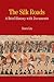 The Silk Roads: A Brief History with Documents (Bedford Series in History and Culture)