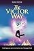 The Victor Way: Find Happin...