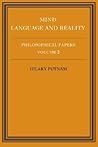 Philosophical Papers, Volume 2: Mind, Language and Reality Philosophical Papers, Volume 2: Mind, Language and Reality
