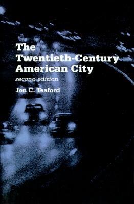 The Twentieth-Century American City: Problem, Promise, and Reality (The American Moment)