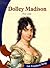 Dolley Madison: First Lady