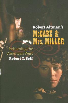 Robert Altman's McCabe & Mrs. Miller: Reframing the American West (Hardcover)