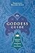 The Goddess Guide: Explorin...