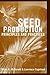 Seed Production: Principles and Practices