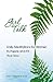 Girl Talk: Daily Reflections for Women of All Ages: Daily Meditations for Women to Inspire and Fill Your Soul