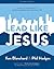 Lead Like Jesus Study Guide by Kenneth H. Blanchard Lead Like Jesus Study Guide by Kenneth H. Blanchard